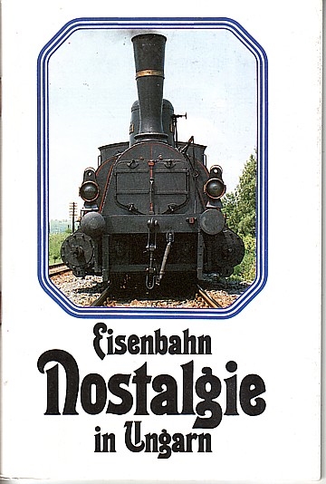 Eisenbahn Nostalgie in Ungarn