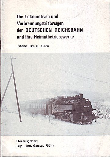 Die Lokomotiven und Verbrennungstriebwagen der Deutschen Reichsbahn 1974
