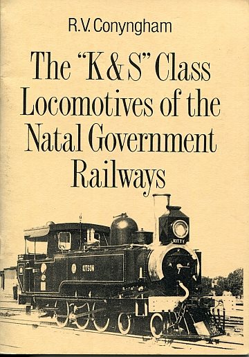 The "K&S" Class Locomotives of the Natal Government Railways