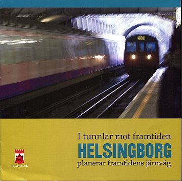 I tunnlar mot framtiden Helsingborg