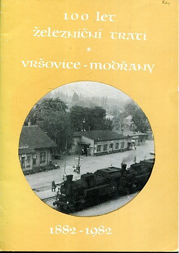 100 let železniční trati Vršovice-Modřany 1882-1982
