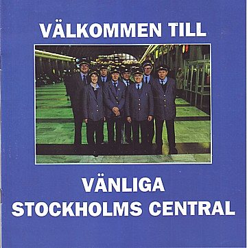 Välkommen till vänliga Stockholms Central
