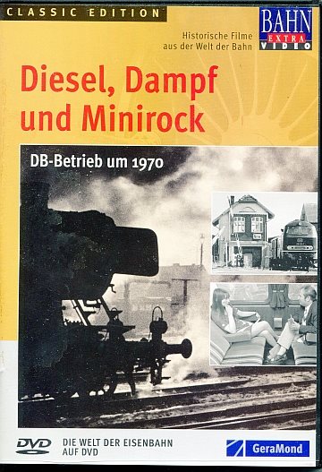  Diesel, Dampf und Minirock