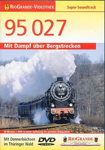 95 027. Mit Dampf über Bergstrecken