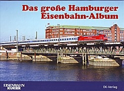  Das große Hamburger Eisenbahn-Album