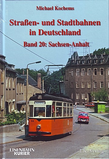  Straßen- und Stadtbahnen in Deutschland. Band 20: Sachsen-Anhalt