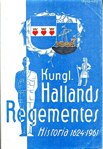 Kungl. Hallands Regementes historia 1624-1961