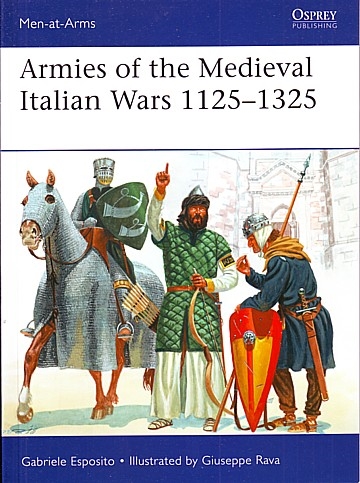 Armies of the Medieval Italian Wars 1125-1325