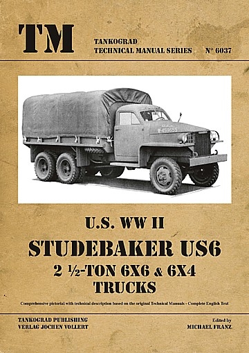 US WWII Studebaker US6 2 ½-ton 6x6 & 6x4 Trucks