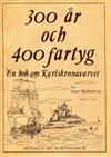 300 år och 400 fartyg