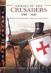  Armies of the Crusaders 1096-1291