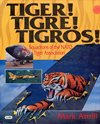 !** Tiger! Tigre! Tigros!