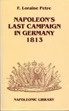 ** Napoleon´s Last Campaign in Germany 1813 