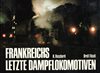  Frankreichs letzte Dampflokomotiven