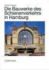 Die Bauwerke des Schienenverkehrs in Hamburg