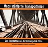 Maos stählerne Transportlinien