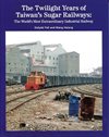  The Twilight Years of Taiwan's Sugar Railways