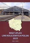  Mały Atlas Linii Kolejowych Polski 2025