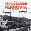  Finale Ligure e la Ferrovia dal 1872 a oggi