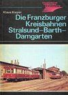  Franzburger Kreisbahnen. Stralsund - Barth - Damgarten