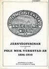 Järnvägsvagnar tillverkade av Fole Mek. Verkstad AB 1894-1910